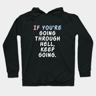 If you are going through keep Help. Hoodie